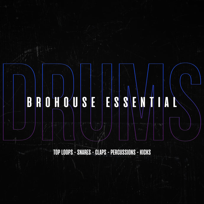 BROHOUSE ESSENTIAL DRUMS